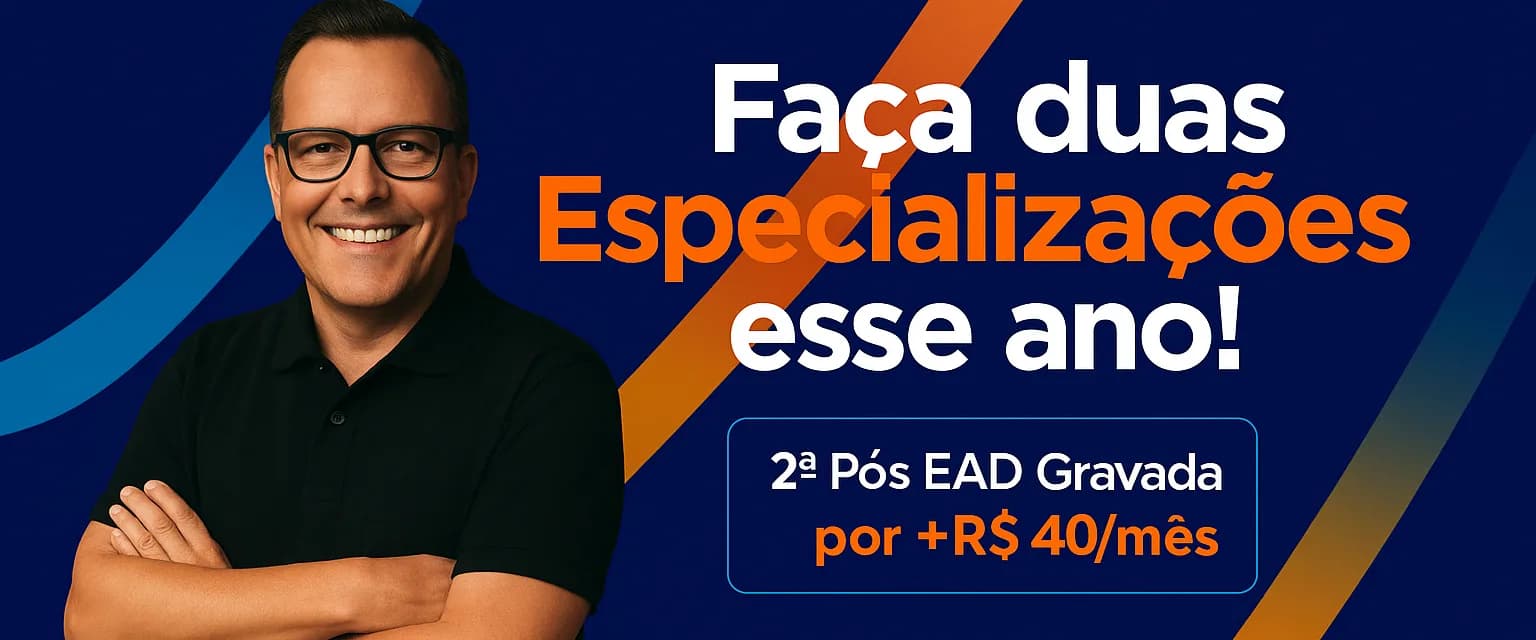 Faça duas especializações esse ano: a segunda Pós EAD gravada por apenas mais R$ 40 por mês